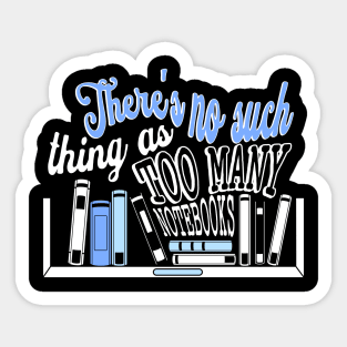 Too Many Notebooks? Sticker